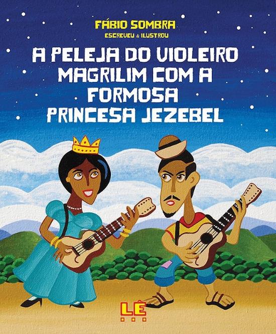PELEJA DO VIOLEIRO MAGRILIM COM A FORMOSA PRINCESA