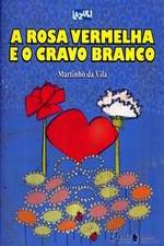 ROSA VERMELHA E O CRAVO BRANCO, A
