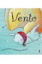 VENTO - UMA HISTORIA SOPRADA POR ELMA