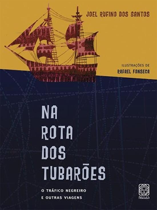 NA ROTA DOS TUBAROES - O TRAFICO NEGREIRO E OUTRAS
