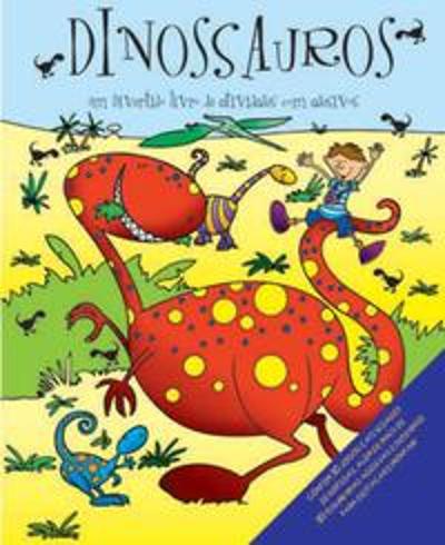 DINOSSAUROS - UM DIVERTIDO LIVRO DE ATIVIDADES COM
