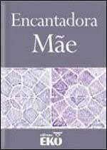 PEQUENOS TESOUROS - ENCANTADORA MAE