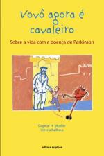 VOVO AGORA E CAVALEIRO - SOBRE A VIDA COM A DOENCA