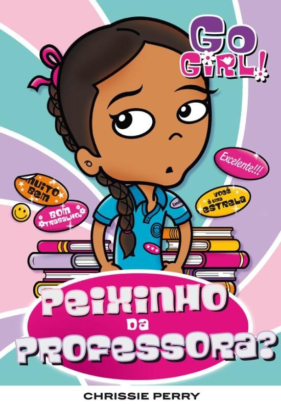 GO GIRL! - PEIXINHO DA PROFESSORA?