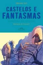 CASTELOS E FANTASMAS - HISTORIAS DO TEMPO EM QUE O