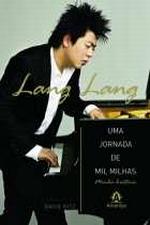 LANG LANG - UMA JORNADA DE MIL MILHAS - MINHA HIST