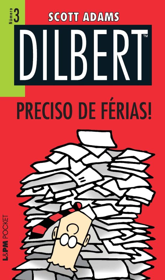 DILBERT - V. 03 - PRECISO DE FERIAS!