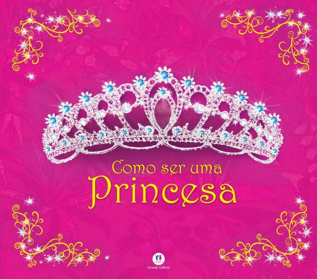 COMO SER UMA PRINCESA