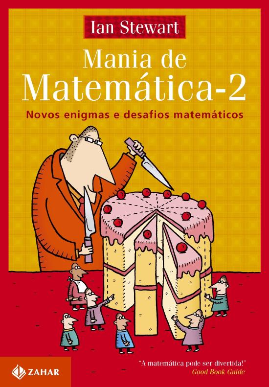 MANIA DE MATEMATICA - V. 2 - NOVOS ENIGMAS E DESAF