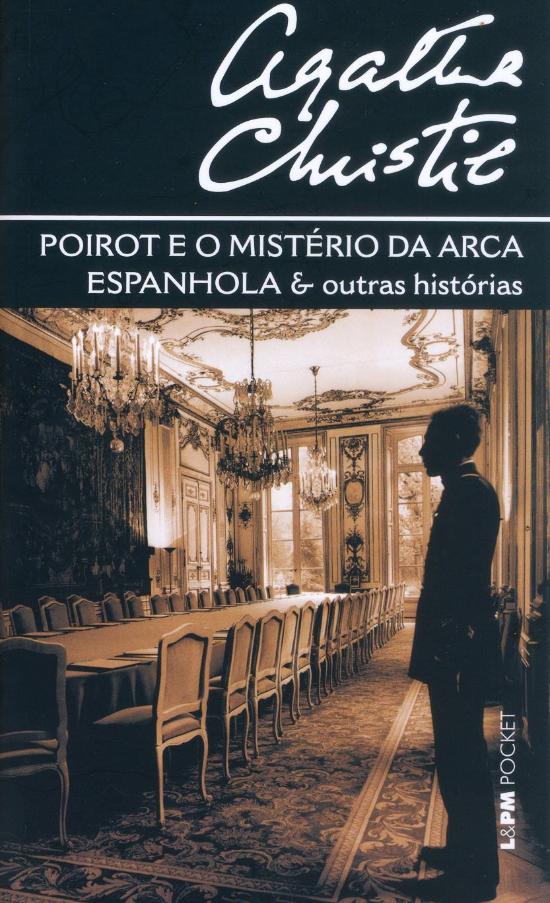 POIROT E O MISTERIO DA ARCA ESPANHOLA & OUTRAS HIS