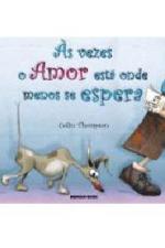 VEZES O AMOR ESTA ONDE MENOS SE ESPERA, AS