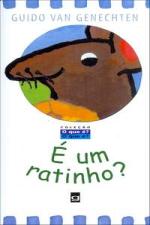 E UM RATINHO?