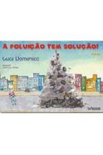 POLUICAO TEM SOLUCAO!, A