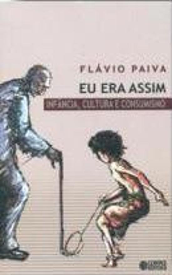 EU ERA ASSIM - INFANCIA, CULTURA E CONSUMISMO