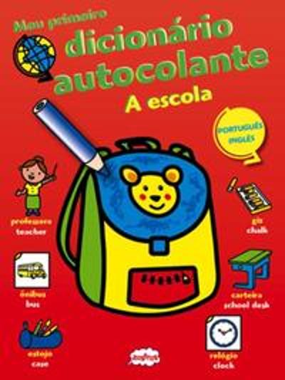 MEU PRIMEIRO DICIONARIO AUTOCOLANTE - A ESCOLA