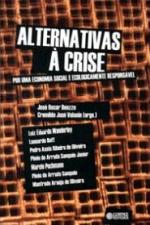 ALTERNATIVAS A CRISE - POR UMA ECONOMIA SOCIAL E E