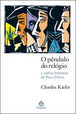 PENDULO DO RELOGIO E OUTRAS HISTORIAS DA PAU-D'ARC