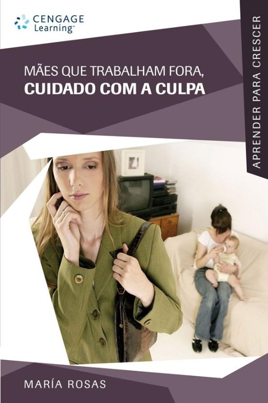 MAES QUE TRABALHAM FORA, CUIDADO COM A CULPA