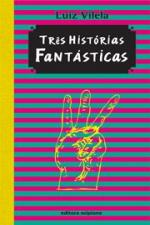 TRES HISTORIAS FANTASTICAS