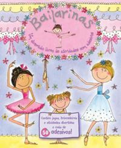 BAILARINAS - UM DIVERTIDO LIVRO DE ATIVIDADES COM
