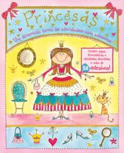 PRINCESAS - UM DIVERTIDO LIVRO DE ATIVIDADES COM A