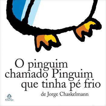 PINGUIM CHAMADO PINGUIM QUE TINHA O PE FRIO, O