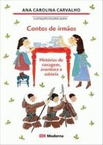 CONTOS DE IRMAOS - HISTORIA DE CORAGEM, AVENTURA E