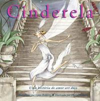CINDERELA - UMA HISTORIA DE AMOR ART DECO