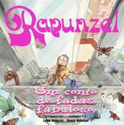 RAPUNZEL - UM CONTO DE FADAS FABULOSO