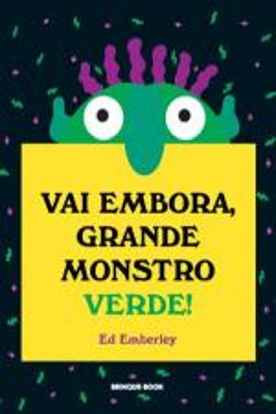 VAI EMBORA, GRANDE MONSTRO VERDE!