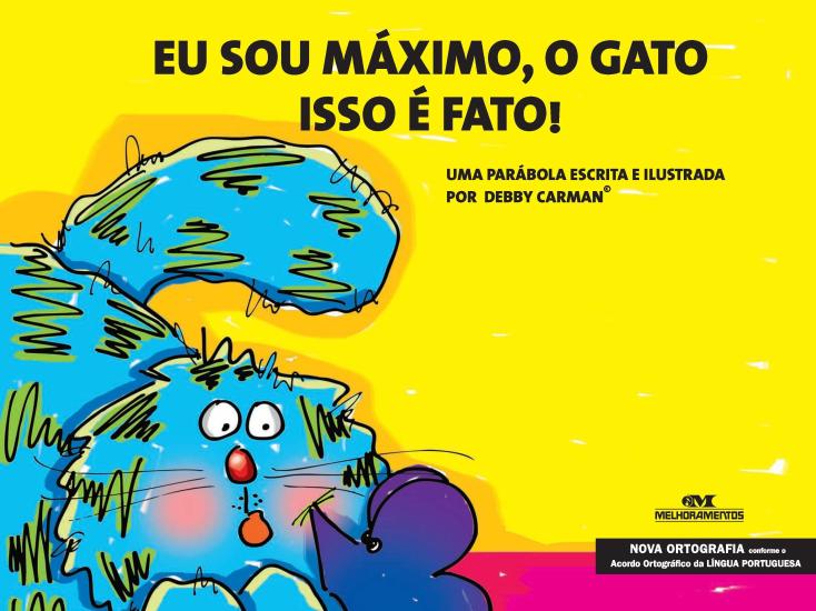 EU SOU O MAXIMO, O GATO - ISSO E FATO!