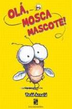 OLA, MOSCA MASCOTE!