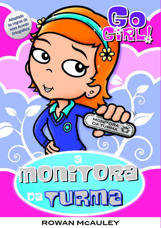 GO GIRL! - A MONITORA DA TURMA