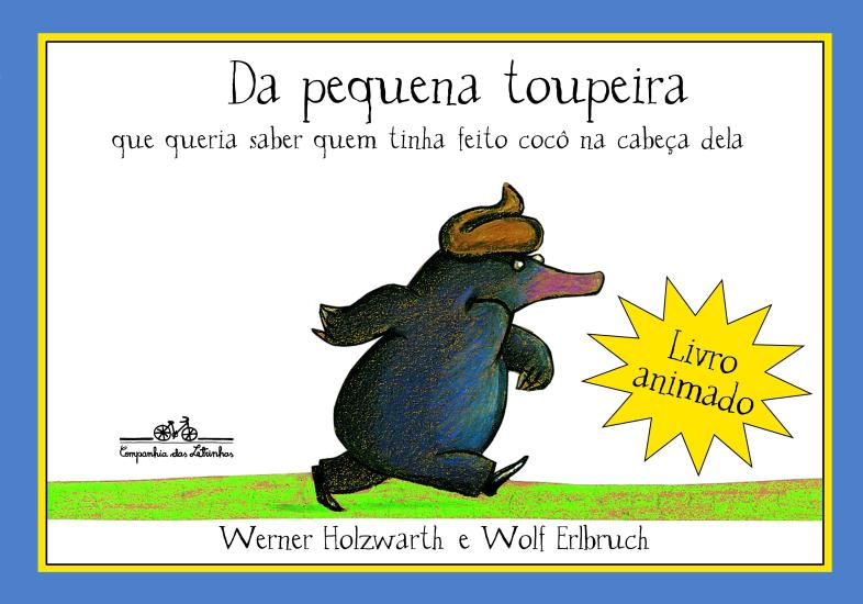 DA PEQUENA TOUPEIRA QUE QUERIA SABER QUEM TINHA FE