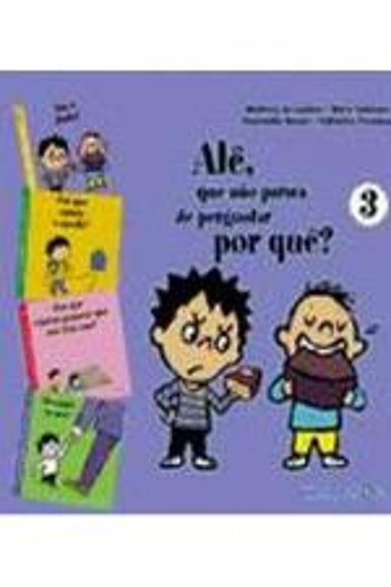 ALE, QUE NAO PARAVA DE PERGUNTAR POR QUE? - V. 03