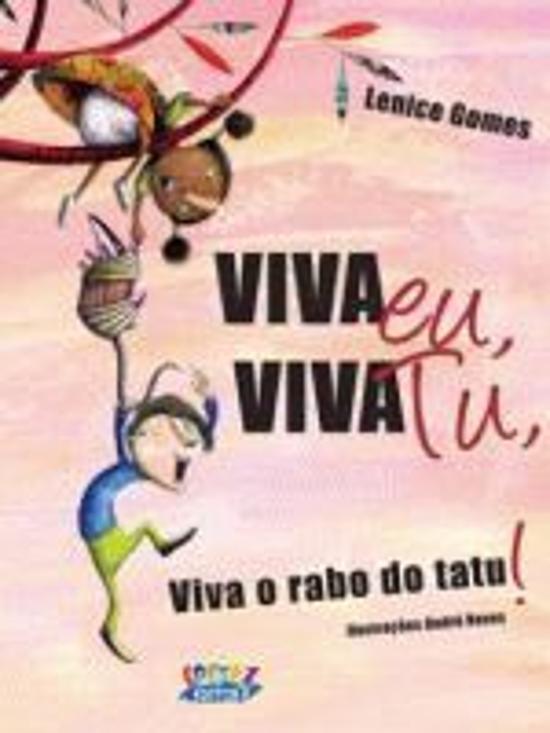 VIVA EU, VIVA TU, VIVA O RABO DO TATU!