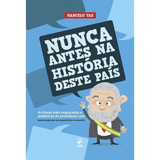 NUNCA ANTES NA HISTORIA DESTE PAIS