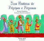 DUAS HISTORIAS DE PRINCIPES E PRINCESAS