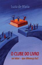 CLUBE DO LIVRO, O - SER LEITOR - QUE DIFERENCA FAZ