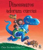 DINOSSAUROS ADORAM CUECAS