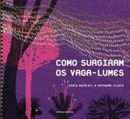 COMO SURGIRAM OS VAGA-LUMES