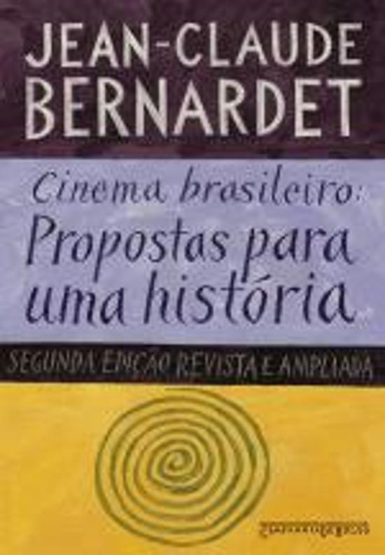 CINEMA BRASILEIRO - PROPOSTAS PARA UMA HISTORIA