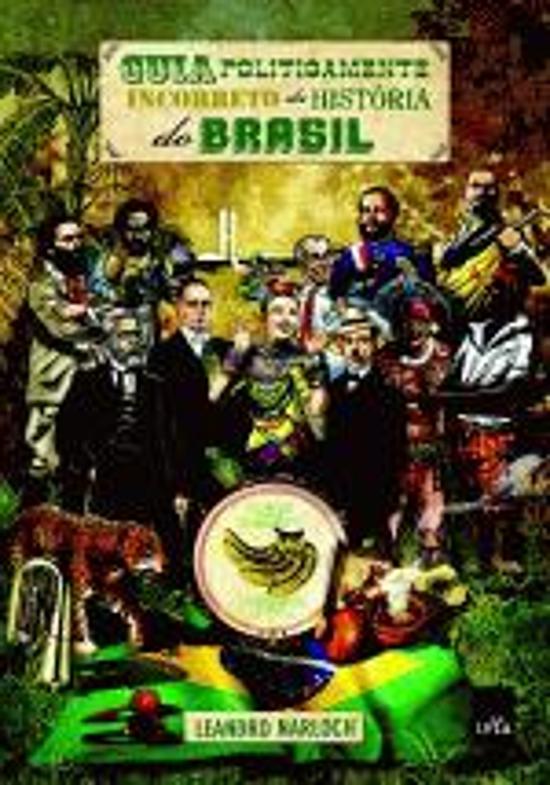 GUIA POLITICAMENTE INCORRETO DA HISTORIA DO BRASIL