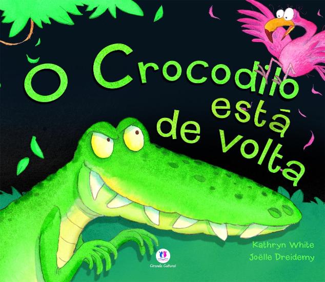 CROCODILO ESTA DE VOLTA, O