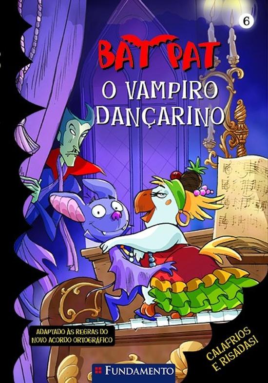 BAT PAT - V. 06 - O VAMPIRO DANCARINO