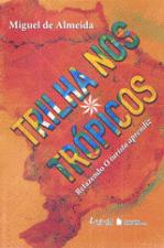 TRILHA NOS TROPICOS - REFAZENDO O TURISTA