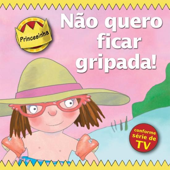 PRINCESINHA - NAO QUERO FICAR GRIPADA!