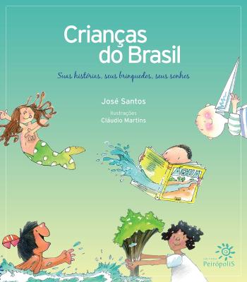 CRIANCAS DO BRASIL, SUAS HISTORIAS, SEUS BRIQUEDOS