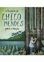 HISTORIA DE CHICO MENDES PARA CRIANCAS, A