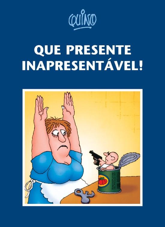 QUE PRESENTE INAPRESENTAVEL!